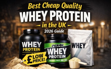 Best Cheap quality Whey Protein in the UK (2026 Guide)